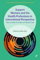 Support Workers and the Health Professions in International Perspective: The Invisible Providers of Health Care