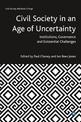 Civil Society in an Age of Uncertainty: Institutions, Governance and Existential Challenges