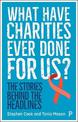 What Have Charities Ever Done for Us?: The Stories Behind the Headlines