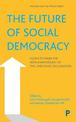 The Future of Social Democracy: Essays to Mark the 40th Anniversary of the Limehouse Declaration