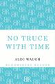 No Truce with Time