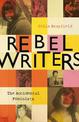 Rebel Writers: The Accidental Feminists: Shelagh Delaney * Edna O'Brien * Lynne Reid Banks * Charlotte Bingham *  Nell Dunn *  V