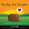 My Dog: The Paradox: A Lovable Discourse about Man's Best Friend