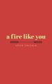 a fire like you