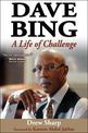 Dave Bing: A Life of Challenge