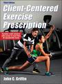 Client-Centered Exercise Prescription 3rd Edition With Web Resource