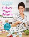 Chloe's Vegan Desserts: More than 100 Exciting New Recipes for Cookies and Pies, Tarts and Cobblers, Cupcakes and Cakes--and Mor