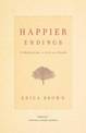 Happier Endings: A Meditation on Life and Death