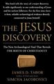 The Jesus Discovery: The New Archaeological Find That Reveals the Birth of Christianity