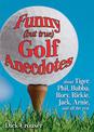 Funny (but true) Golf Anecdotes: about Tiger, Phil, Bubba, Rory, Rickie, Jack, Arnie, and all the rest.