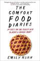 The Comfort Food Diaries: My Quest for the Perfect Dish to Mend a Broken Heart