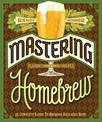 Mastering Home Brew: The Complete Guide to Brewing Delicious Beer