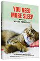 You Need More Sleep: Advice From Cats