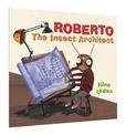 Roberto: The Insect Architect