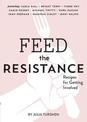 Feed the Resistance: Recipes + Ideas for Getting Involved