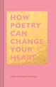 How Poetry Can Change Your Heart