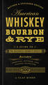 American Whiskey, Bourbon & Rye: A Guide to the Nation's Favorite Spirit