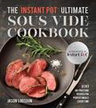 The Instant Pot  (R) Ultimate Sous Vide Cookbook: 100 No-Pressure Recipes for Perfect Meals Every Time