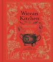 Wiccan Kitchen: A Guide to Magickal Cooking & Recipes