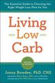 Living Low Carb: The Complete Guide to Choosing the Right Weight Loss Plan for You