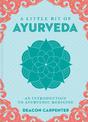 Little Bit of Ayurveda, A: An Introduction to Ayurvedic Medicine