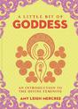 Little Bit of Goddess, A: An Introduction to the Divine Feminine