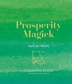 Prosperity Magick: Spells for Wealth