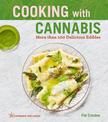 Cooking with Cannabis: More than 100 Delicious Edibles