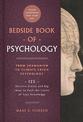 Bedside Book of Psychology: From Ancient Dream Therapy to Ecopsychology: 125 Historic Events and Big Ideas to Push the Limits of