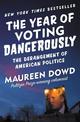 The Year of Voting Dangerously: The Derangement of American Politics