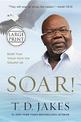 Soar!: Build Your Vision from the Ground Up