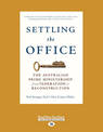 Settling the Office: The Australian Prime Ministership from Federation to Reconstruction (NZ Author/Topic) (Large Print)