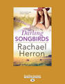 The Darling Songbirds (NZ Author/Topic) (Large Print)