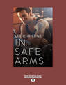 In Safe Arms (NZ Author/Topic) (Large Print)