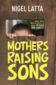 Mothers Raising Sons (NZ Author/Topic) (Large Print)