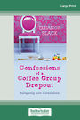 Confessions of a Coffee Group Dropout (NZ Author/Topic) (Large Print)