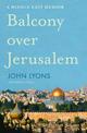 Balcony Over Jerusalem: a Middle East Memoir