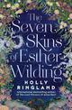 The Seven Skins of Esther Wilding: the inspiring and uplifting new novel from international bestselling author of The Lost Flowe