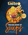 The Big Book of Soups: Every Soup All Year Round