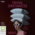 Trivial Grievances Bolinda