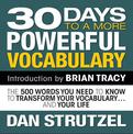 30 Days to a More Powerful Vocabulary: The 500 Words You Need to Know to Transform Your Vocabulary...and Your Life