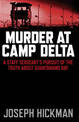 Murder at Camp Delta: A Staff Sergeant's Pursuit of the Truth about Guantanamo Bay