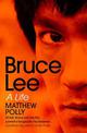 Bruce Lee: A Life