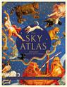 The Sky Atlas: The Greatest Maps, Myths and Discoveries of the Universe