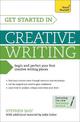 Get Started in Creative Writing: Begin and perfect your first creative writing pieces