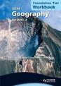 GCSE Geography for WJEC A Workbook Foundation Tier: Foundation tier: GCSE Geography for WJEC A Workbook Foundation tier