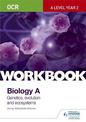 OCR A-Level Year 2 Biology A Workbook: Communication, homeostasis and energy (Topic 8); Genetics, evolution and ecosystems