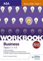 AQA A-level Business Workbook 1: Topics 1.1-1.3