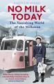 No Milk Today: The Vanishing World of the Milkman