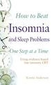 How To Beat Insomnia and Sleep Problems: A Brief, Evidence-based Self-help Treatment